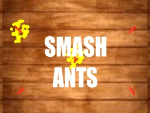 SMASH ANTS
